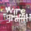 Wire Graffiti - Hitting Traffic